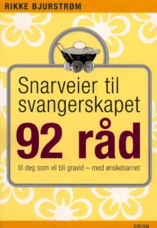 Snarveier til svangerskapet - 92 råd til deg som vil bli gravid - med ønskebarnet