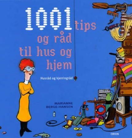 1001 tips til hus og hjem - husråd og kjerringråd