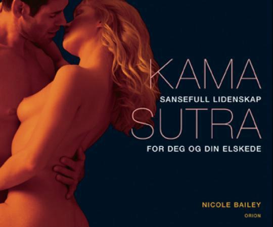 Kama sutra - sansefull lidenskap for deg og din elskede