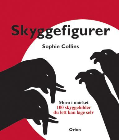 Skyggefigurer - 100 skyggebilder du lett kan lage selv