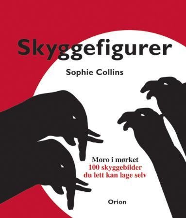 Skyggefigurer - 100 skyggebilder du lett kan lage selv