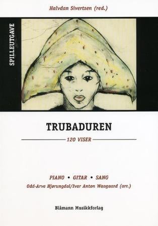 Trubaduren - piano, gitar, sang : 120 viser