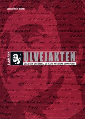 Ulvejakten - Vladimir Vysotskij og hans russiske gitarpoesi