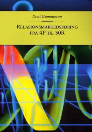 Relasjonsmarkedsføring - fra 4P til 30R