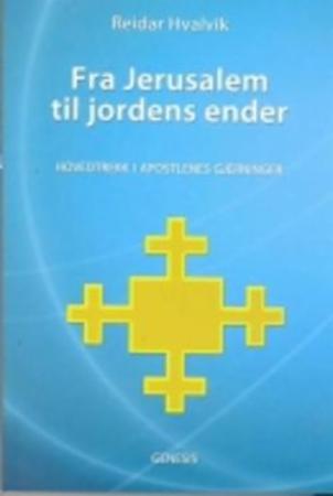Fra Jerusalem til jordens ender - hovedtrekk i Apostlenes gjerninger : med studie- og samtaleplan