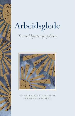 Arbeidsglede - ta med hjertet på jobben