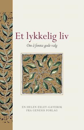 Et lykkelig liv - om å foreta gode valg