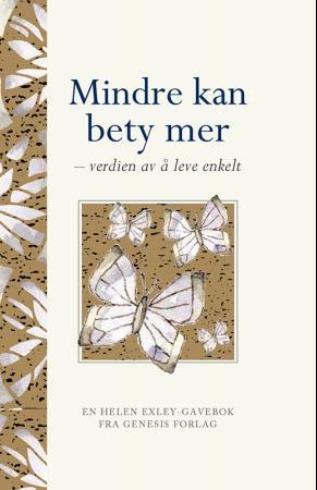 Mindre kan bety mer - verdien av å leve enkelt