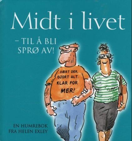 Midt i livet - til å bli sprø av!