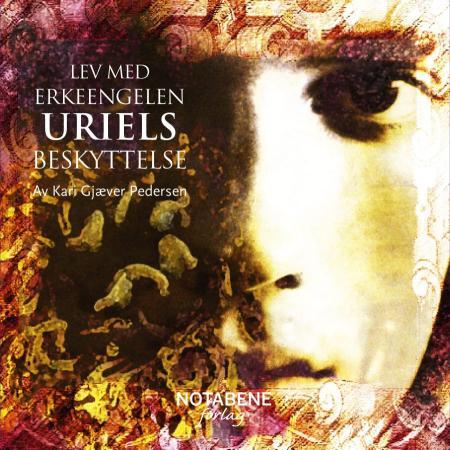 Lev med erkeengelen Uriels beskyttelse