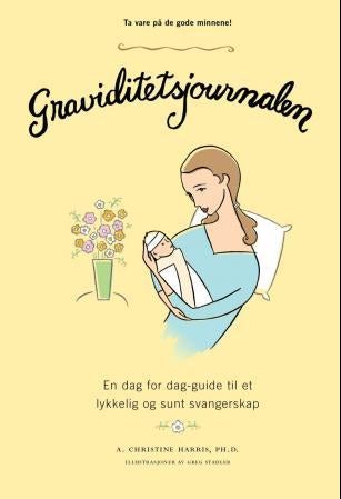 Graviditetsjournalen - en dag for dag-guide til et lykkelig og sunt svangerskap