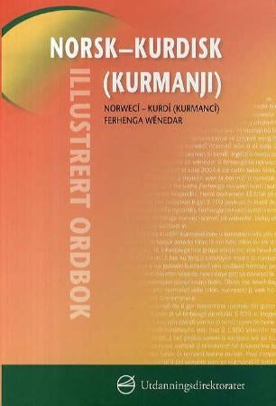 Norsk-kurdisk (kurmanjî) illustrert ordbok = Norwecî-kurdî (kurmancî) ferhenga wênedar