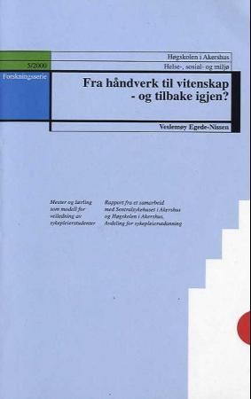 Fra håndverk til vitenskap - og tilbake igjen? - mester og lærling som modell for veiledning av sykepleierstudenter