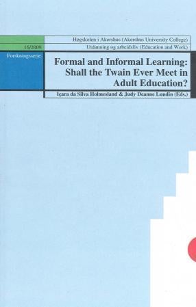 Formal and informal learning - shall the twain ever meet in adult education?