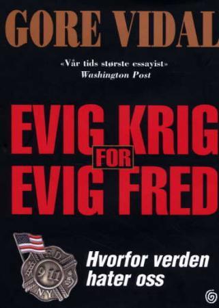 Evig krig for evig fred - hvorfor verden hater oss