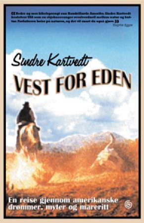 Vest for Eden - en reise gjennom amerikanske drømmer, myter og mareritt
