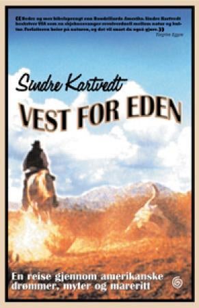 Vest for Eden - en reise gjennom amerikanske drømmer, myter og mareritt