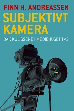 Subjektivt kamera - bak kulissene i mediehuset TV2