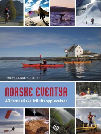 Norske eventyr - 40 fantastiske friluftsopplevelser