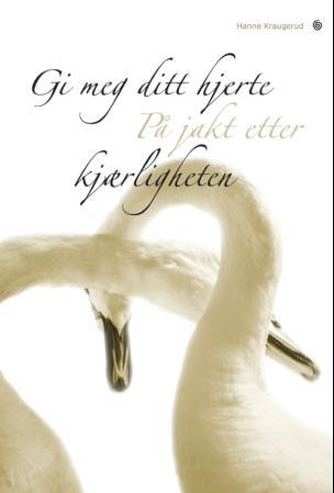 Gi meg ditt hjerte - på jakt etter kjærligheten