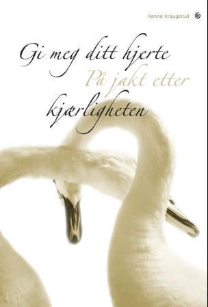 Gi meg ditt hjerte - på jakt etter kjærligheten