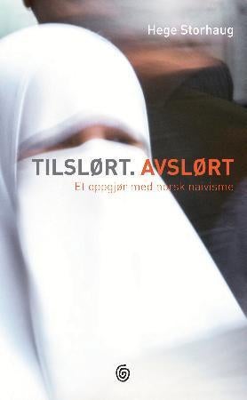 Tilslørt, avslørt - et oppgjør med norsk naivisme