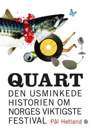 Quart - den usminkede historien om Norges viktigste festival