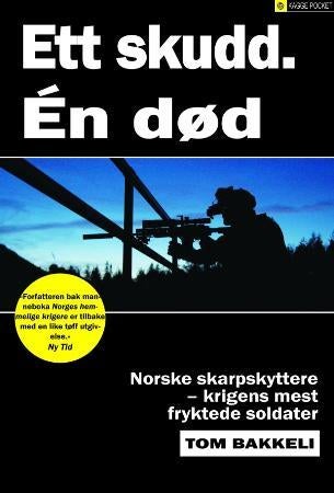 Ett skudd - norske skarpskyttere - krigens mest fryktede soldater