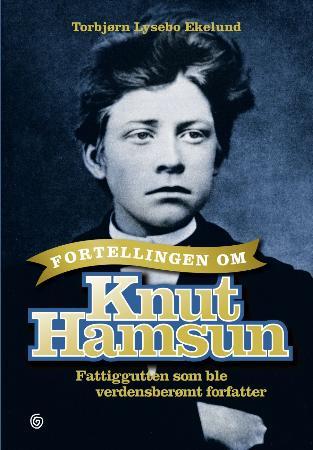 Fortellingen om Knut Hamsun - fattiggutten som ble verdensberømt forfatter