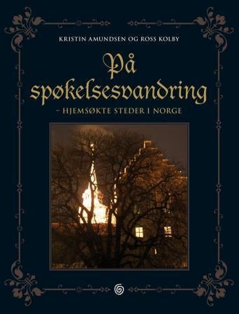 På spøkelsesvandring - hjemsøkte steder i Norge