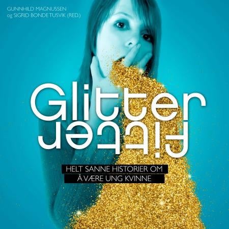 Glitterfitter - helt sanne historier om å være ung kvinne