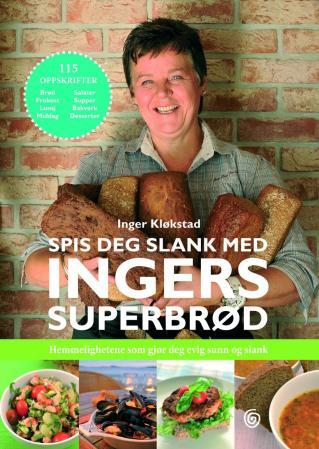 Spis deg slank med Ingers superbrød - hemmelighetene som gjør deg evig sunn og slank
