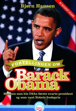 Fortellingen om Barack Obama - mannen som ble USAs første svarte president og som vant Nobels fredspris