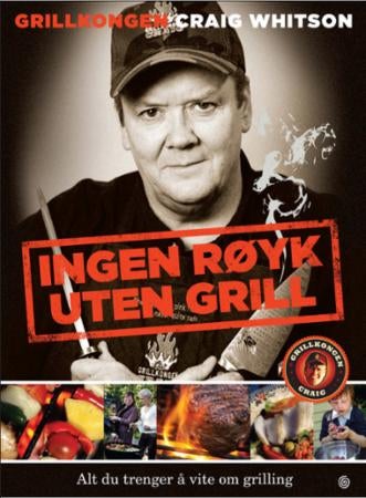 Ingen røyk uten grill - alt du trenger å vite om grilling