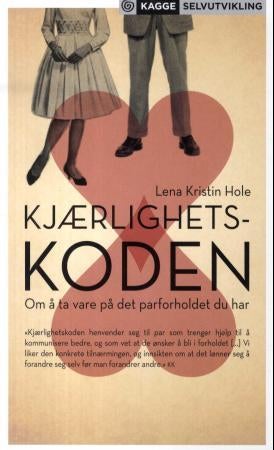Kjærlighetskoden - om å ta vare på det parforholdet du har