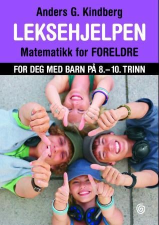 Leksehjelpen - matematikk for foreldre : for deg med barn på 8.-10. trinn