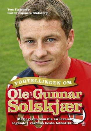 Fortellingen om Ole Gunnar Solskjær - måljegeren som ble en levende legende i verdens beste fotballklubb