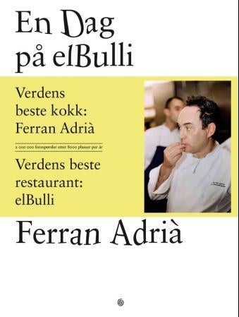 En dag på elBulli - et innblikk i ideene, metodene og kreativiteten til Ferran Adrià