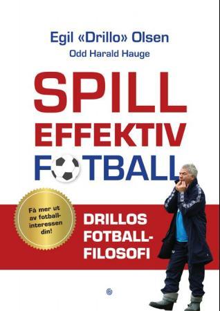 Spill effektiv fotball - Drillos fotballfilosofi