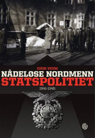 Nådeløse nordmenn - statspolitiet 1941-1945