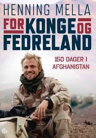 For konge og fedreland - 150 dager i Afghanistan