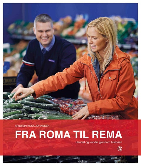 Fra Roma til Rema - handel og vandel gjennom historien