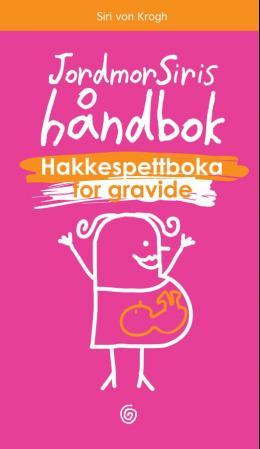 Jordmor Siris håndbok - hakkespettboka for gravide