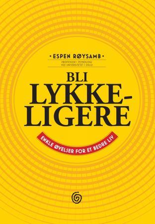 Bli lykkeligere - enkle øvelser for et bedre liv