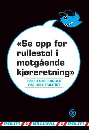 Se opp for rullestol i motgående kjøreretning - twittermeldinger fra Oslo-politiet