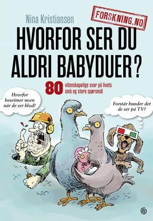 Hvorfor ser du aldri babyduer? - 80 vitenskapelige svar på livets små og store spørsmål