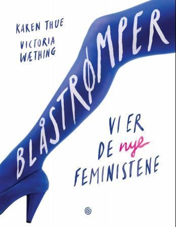 Blåstrømper - vi er de nye feministene