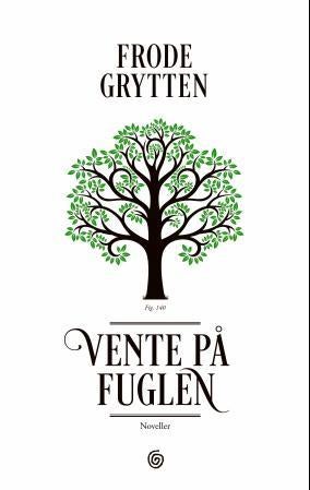 Vente på fuglen - noveller