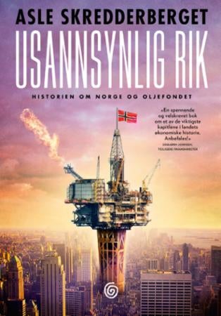 Usannsynlig rik - historien om Norge og oljefondet : dokumentar