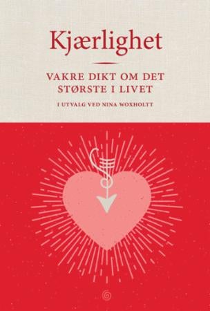 Kjærlighet - vakre dikt om det største i livet